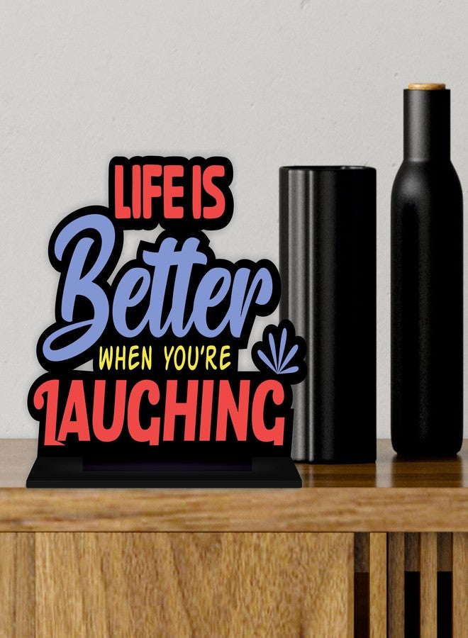 Giftplease Life is Better Tabletop | Inspirational Decorative Motivational Desktop Showpiece for Positive Workspace Vibes | Study Table and Bookshelf | Wooden Home Decor Items 6 Inches (TP_17) - Image 2